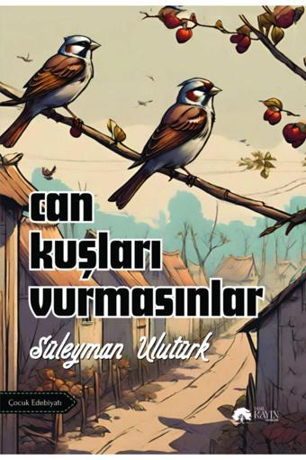 Yeşil Kayın Yayınları Can Kuşları Vurmasınlar - Süleyman Ulutürk - Yeşil Kayın Yayınları