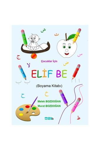 Elif Be Boyama Kitabı - Melek Bozdoğan - Murat Bozdoğan - Misal Çocuk Yayınları