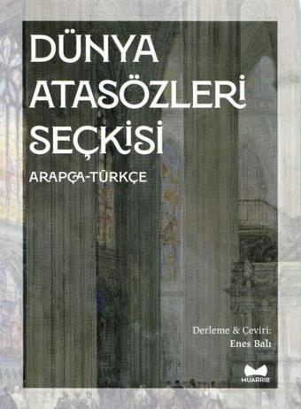 Dünya Atasözleri Seçkisi - Arapça - Türkçe - Muarrib
