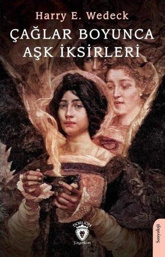 Çağlar Boyunca Aşk İksirleri - Dorlion Yayınevi