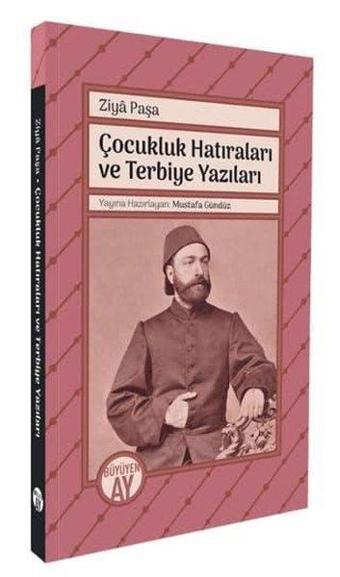 Çocukluk Hatıraları ve Terbiye Yazıları - Büyüyenay Yayınları