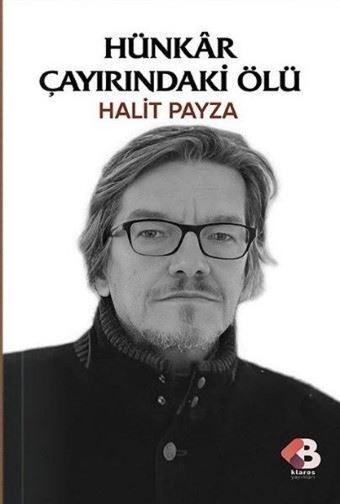 Hünkar Çayırındaki Ölü - Halit Payza - Klaros Yayınları