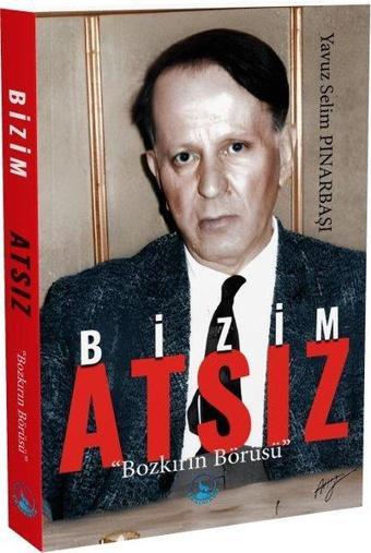 Bizim Atsız - Bozkırın Börüsü - Yavuz Selim Pınarbaşı - Ergenekon