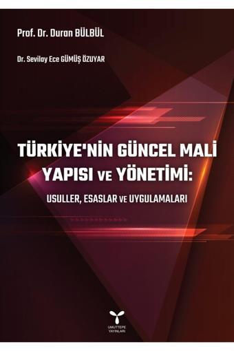 Umuttepe Yayınları Türkiye’Nin Güncel Mali Yapısı Ve Yönetimi: Usuller, Esaslar Ve Uygulamaları - Umuttepe Yayınları