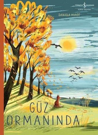 Güz Ormanında - Daniela Kulot - İş Bankası Kültür Yayınları