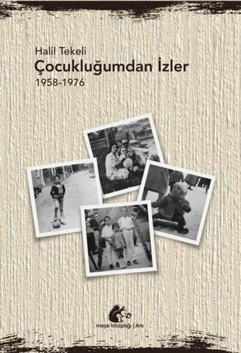 Çocukluğumdan İzler 1958 - 1976 - Meşe Kitaplığı