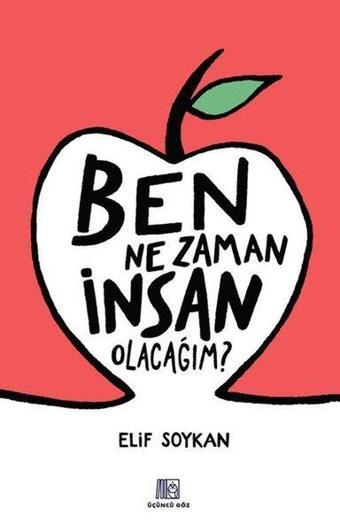 Ben Ne Zaman İnsan Olacağım? - Üçüncü Göz Yayınları