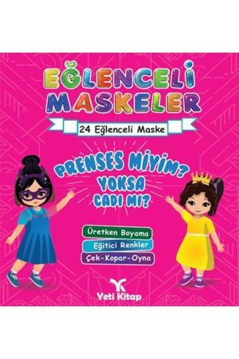 Eğlenceli Maskeler Prenses Miyim Yoksa Cadımı - Yeti Kitap