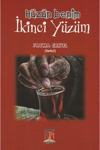 Hüzün Benim Ikinci Yüzüm - Taş Medrese Yayınları