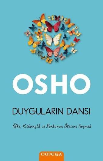Duyguların Dansı - Öfke, Kıskançlık ve Korkunun Ötesine Geçmek