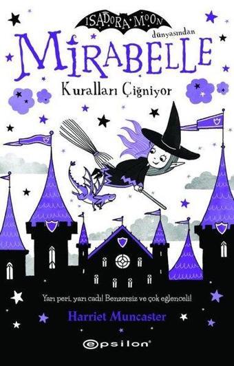 Mirabelle Kuralları Çiğniyor - Isadora Moon Dünyasından - Harriet Muncaster - Epsilon Yayınevi