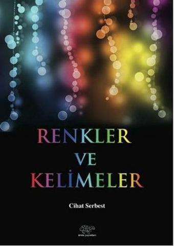 Renkler ve Kelimeler - Cihat Serbest - Ürün Yayınları