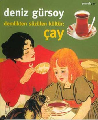 Demlikten Süzülen Kültür:Çay - Deniz Gürsoy - Oğlak Yayıncılık