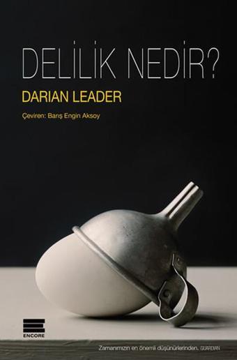 Delilik Nedir? - Darian Leader - Encore