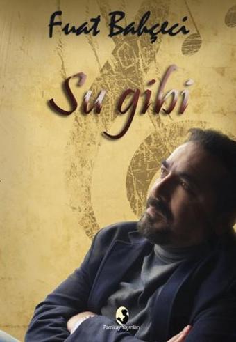 Su Gibi - Fuat Bahçeci - Pamiray Yayınları