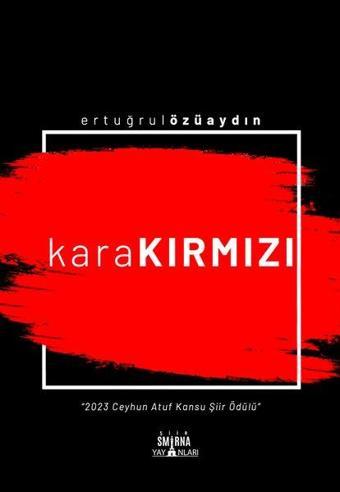 Karakırmızı - Ertuğrul Özüaydın - Smirna Yayınları