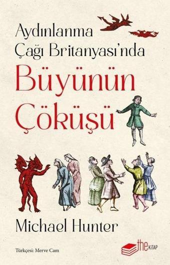 Aydınlanma Çağı Britanyası'nda Büyünün Çöküşü - Michael Hunter - The Kitap