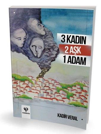 3 Kadın 2 Aşk 1 Adam - Kadir Veral - Sankofa Yayınları