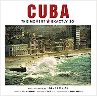 Cuba: This Moment Exactly So - Kolektif  - Insight Editions