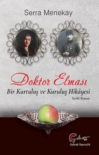 Doktor Elması - Bir Kurtuluş ve Kurtuluş Hikayesi - Serra Menekay - Galeati