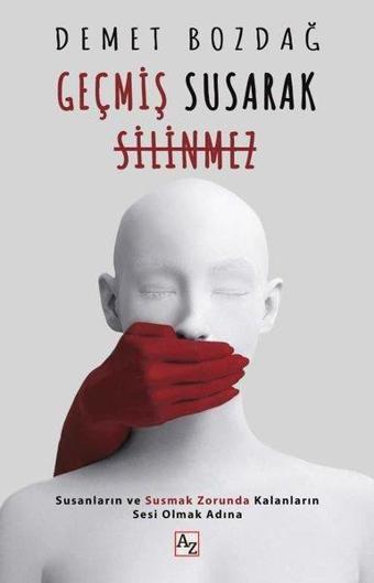 Geçmiş Susarak Silinmez - Az Kitap