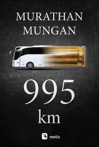 995 Km - Murathan Mungan - Metis Yayınları