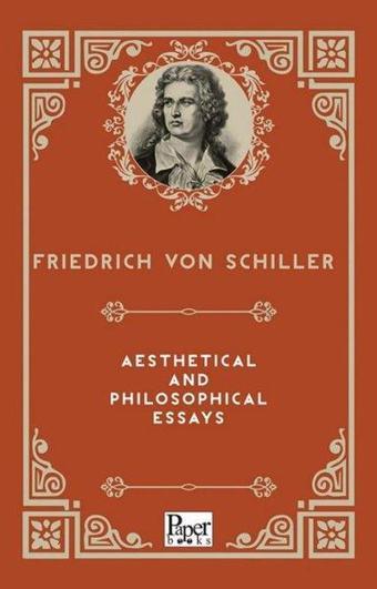 Aesthetical and Philosophical Essays - Friedrich von Schiller - Paper Books