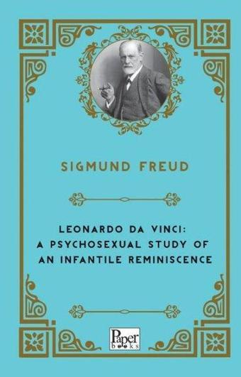 Leonardo Da Vinci: A Psychosexual Study of An Infantile Reminiscence - Sigmund Freud - Paper Books