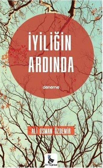 İyiliğin Ardında - Ali Osman Özdemir - DH Yayınları