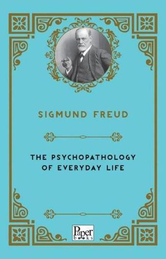 The Psychopathology of Everyday Life - Sigmund Freud - Paper Books