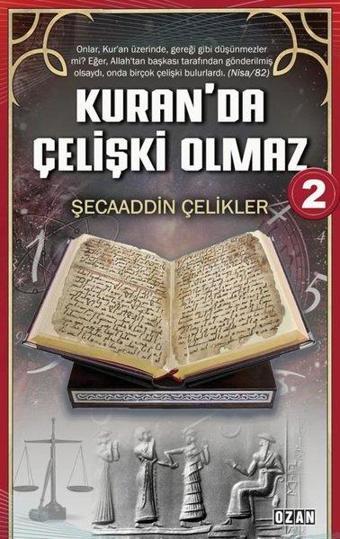 Kuran'da Çelişki Olmaz - 2 - Şecaaddin Çelikler - Ozan Yayıncılık