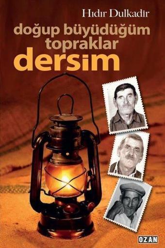 Dersim - Doğup Büyüdüğüm Topraklar - Hıdır Dulkadir - Ozan Yayıncılık