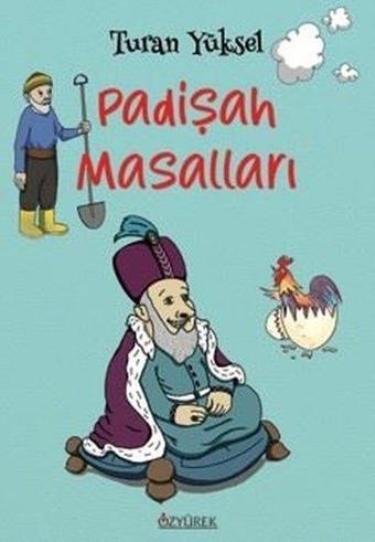 Padişah Masalları - Turan Yüksel - Özyürek Yayınevi