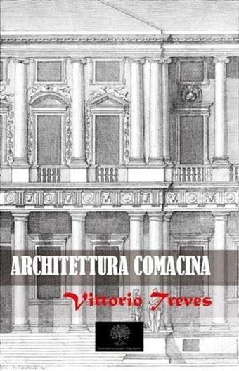 Architettura Comacina - Vittorio Treves - Platanus Publishing