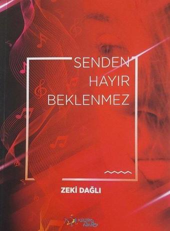 Senden Hayır Beklenmez - Zeki Dağlı - Kültür Ajans Tanıtım ve Organizasyo
