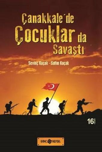 Çanakkale'de Çocuklar da Savaştı - Salim Koçak - Genç Hayat