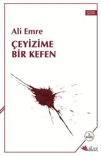 Çeyizime Bir Kefen - Ali Emre - Alaz Kitap