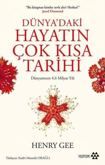 Dünya'daki Hayatın Çok Kısa Tarihi - Dünyamızın 4.6 Milyar Yılı - Henry Gee - Yeditepe Yayınevi