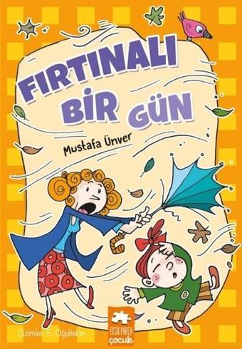 Fırtınalı Bir Gün - Mustafa Ünver - Eksik Parça Yayınları