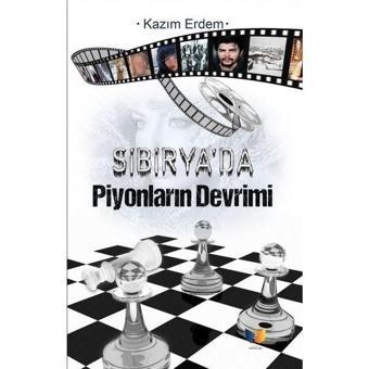 Sibirya'da Piyonların Devrimi - Kazım Erdem - Ateş Yayınları