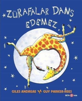 Zürafalar Dans Edemez - Guy Parker-Rees - Beta Kids