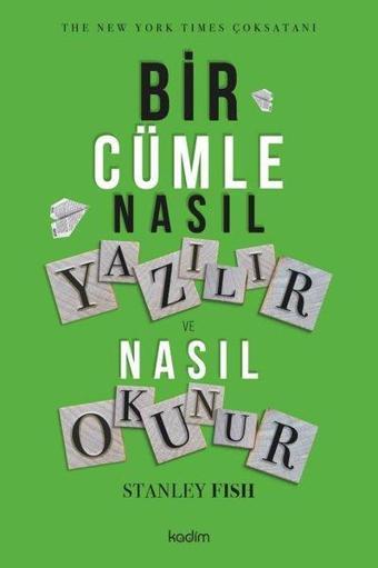 Bir Cümle Nasıl Yazılır ve Nasıl Okunur - Stanley Fish - Kadim