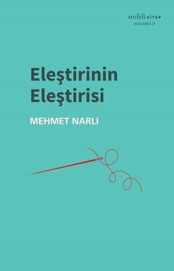 Eleştirinin Eleştirisi - Mehmet Narlı - Muhit Kitap