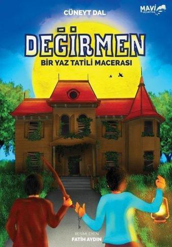 Değirmen - Bir Yaz Tatili Macerası - Cüneyt Dal - Mavi Uçurtma