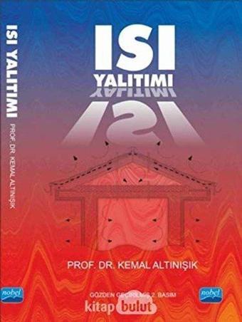 Isı Yalıtımı - Kemal Altınışık - Nobel Akademik Yayıncılık