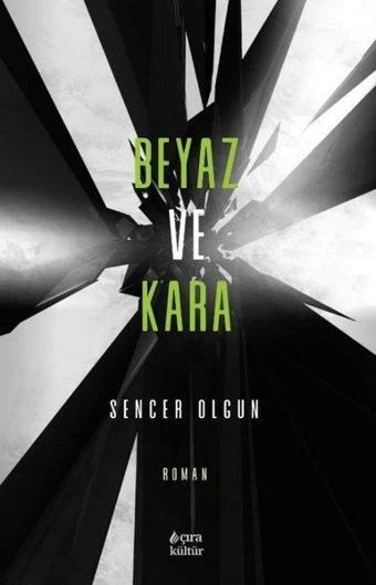 Beyaz ve Kara - Sencer Olgun - Çıra Yayınları