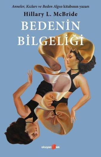 Bedenin Bilgeliği - Hillary L. Mcbride - Okuyan Us Yayınları