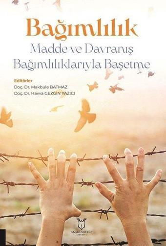 Bağımlılık - Madde ve Davranış Bağımlılıklarıyla Başetme - Kolektif  - Akademisyen Kitabevi