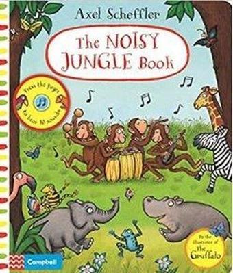 The Noisy Jungle Book : A press-the-page sound book - Axel Scheffler - Pan MacMillan