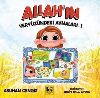 Allah'ın Yeryüzündeki Aynaları - 1 - Aslıhan Cengiz - Çınaraltı Yayınları